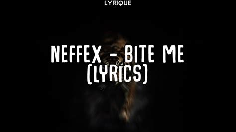 Neffex Bite Me Lyrics Youtube