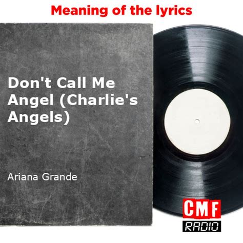 The Story And Meaning Of The Song Dont Call Me Angel Charlies