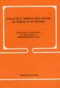 Christifidelis Laici Vocação e missão dos leigos na Igreja e no mundo