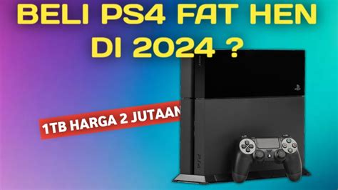 BELI PS4 FAT HEN DI 2024 TONTON INI DULU BIAR TIDAK MENYESAL REVIEW PS4