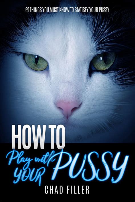 How To Play With Your Pussy Things You Must Know To Satisfy Your Pussy Ebook Filler Chad