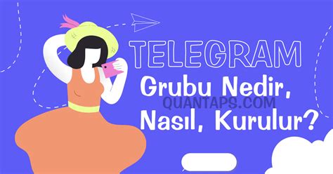 Telegram Grubu Nedir Nasıl Kurulur Quantaps