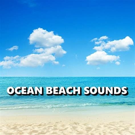 Play Ocean Beach Sounds By Ocean Sounds On Amazon Music