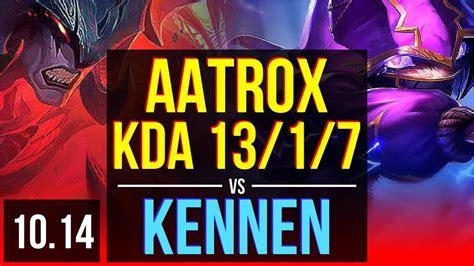 AATROX Vs KENNEN TOP KDA 13 1 7 3 Early Solo Kills Triple Kill