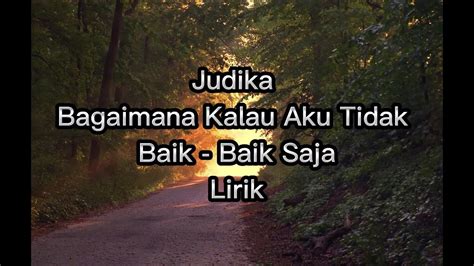 Judika Bagaimana Kalau Aku Tidak Baik Baik Saja Lirik YouTube