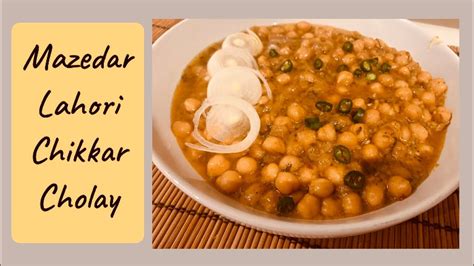 Chikar Cholay Recipe Secret Recipe Of Street Style Lahori Chana