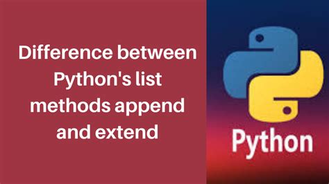 What Is The Difference Between Python S List Methods Append And Extend