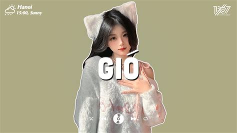 Gió nhẹ sang tôi ngỡ trời xuân Gió Jank lofi ver Nhạc Chill Hot Tiktok 2023 YouTube