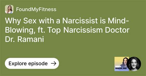Episode Why Sex With A Narcissist Is Mind Blowing Ft Top Narcissism Doctor Dr Ramani Ask