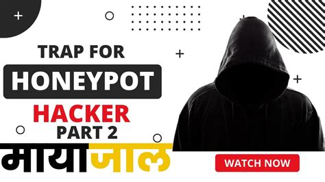 Part 2 मायाजाल Trap For Hacker Its Honeypot Cybersecurity