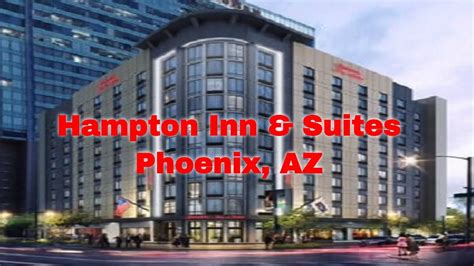 Room Tour Hampton Inn And Suites Downtown Phoenix Youtube