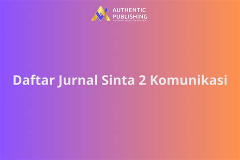 20 Daftar Jurnal Sinta 2 Komunikasi Terbaru Berkualitas Blog