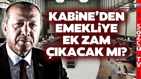 Emekliye Ek Zamda Gözler Kabine de Erdoğan dan Emekliye Seyyanen Zam