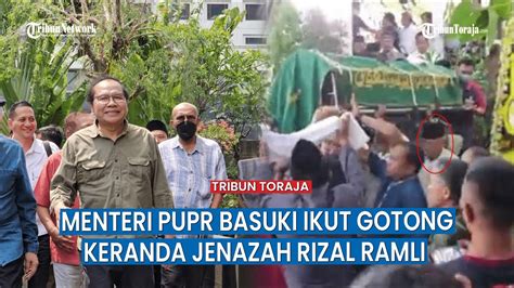 Momen Menteri Pupr Basuki Hadimuljono Ikut Gotong Keranda Jenazah Rizal