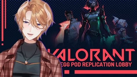 【valorant】egg Pod Replication Lobby Vtuber Indonesia Youtube