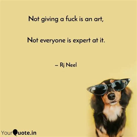 Not Giving A Fuck Is An A Quotes Writings By Rj Neel YourQuote