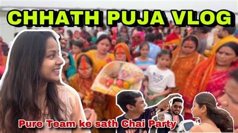 Chhath Puja Vlog Pure Team Ke Sath Aaj Sunday Special Plan Ban Gaya