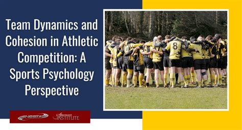 Team Dynamics And Cohesion In Athletic Competition A Sports Psychology