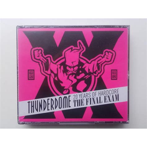 Thunderdome The Final Exam Years Of Hardcore Bymcd Be