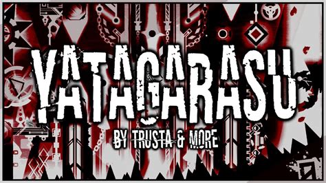 Yatagarasu By Trusta And More Extreme Demon Geometry Dash Youtube