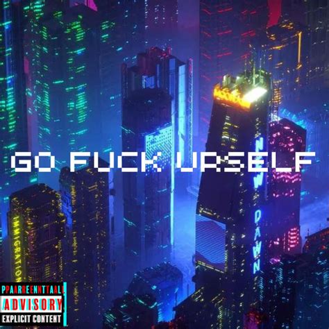 Go Fuck Urself Single By FRANKIE KELLA Spotify