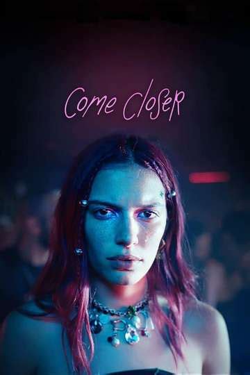 Come Closer - Cast, Reviews, Trailers & Where to Watch | Moviefone