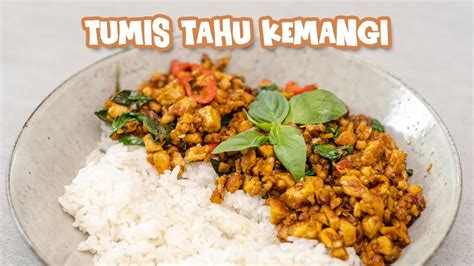 Lezat Murah Mudah Cek Cara Membuat Tumis Tahu Kemangi Okezone