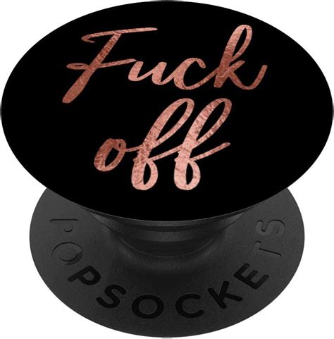Amazon Fuck Off Cute Funny Sarcastic Quotes Women Swear Word Popsockets Popgrip