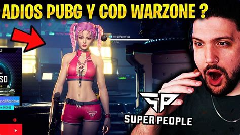 ADIOS A PUBG Y COD WARZONE VOLVIO SUPER PEOPLE GRATIS YouTube