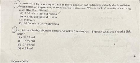 Solved 4. A mass of 10 kg is moving at 5 m/s in the +x | Chegg.com