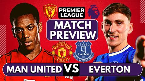 Manchester United Vs Everton Preview Eriksen Back Sabitzer Martial