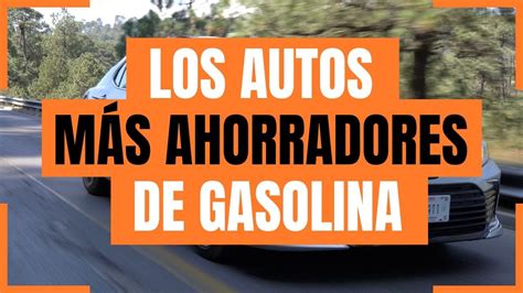 Los Autos Que M S Gasolina Ahorran Rodrigo De Motoren Youtube