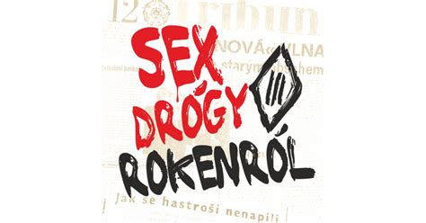 Sex Drogy Rokenrol Gr
