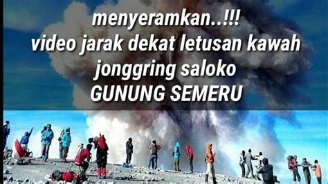 Menyeramkan Video Letusan Gunung Semeru Dari Dekat Letupan Kawah