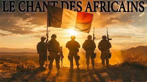 Les Africains Chant Militaire Avec Paroles YouTube