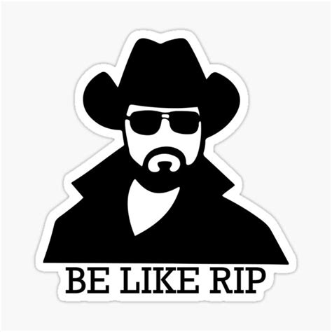 "Rip Wheeler - Be Like Rip" Sticker for Sale by RusticPinesCo | Redbubble