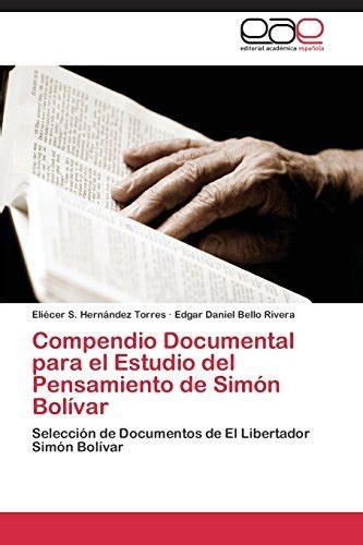 Compendio Documental Para El Estudio Del Pensamiento De Sim N Bol Var