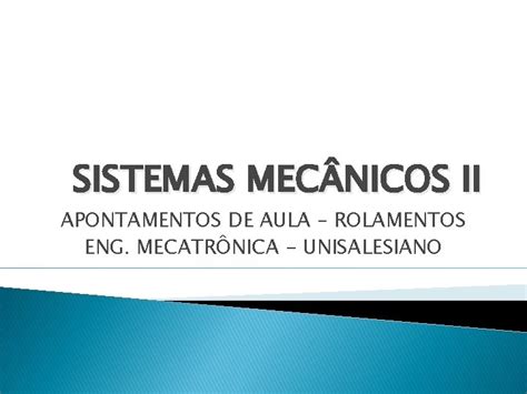 SISTEMAS MEC NICOS II APONTAMENTOS DE AULA ROLAMENTOS