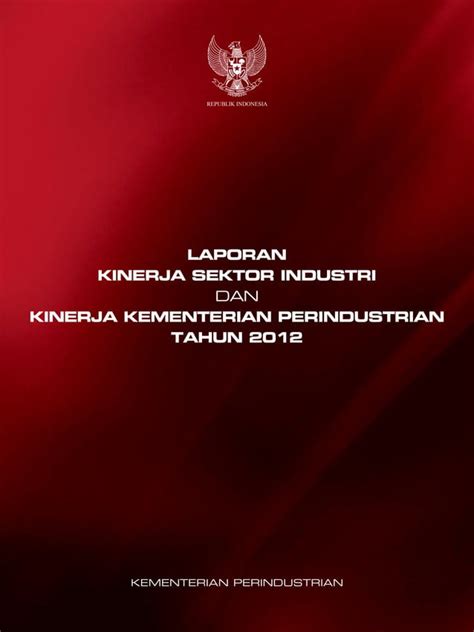 Laporan Kinerja Industri Dan Kinerja Kemenperin 2012 PDF