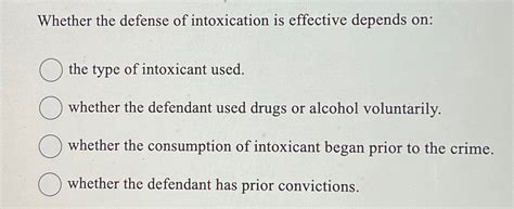 Solved Whether The Defense Of Intoxication Is Effective Chegg