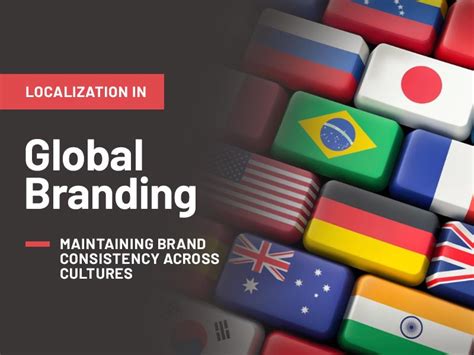 Global Branding Maintaining Brand Consistency Across Cultures