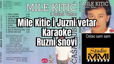 Karaoke Mile Kitic I Juzni Vetar Ruzni Snovi Matrica I Tekst YouTube