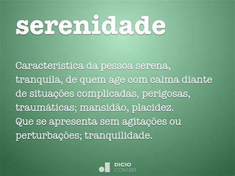 O Que Significa Serenidade - Serenidade - Dicio, Dicionário Online de Português