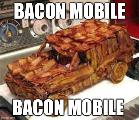 Bacon Mobile Imgflip