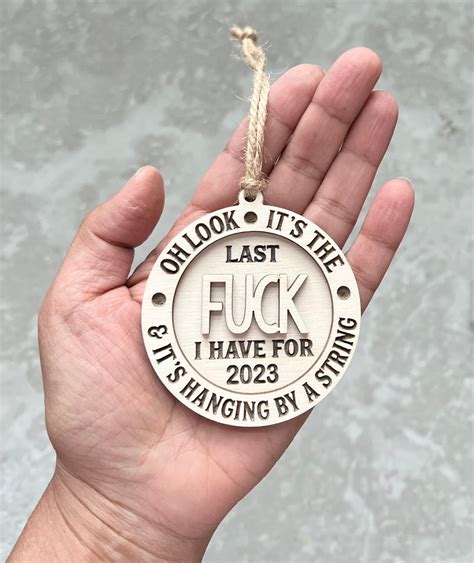 Oh Look Its My Last Fuck And Its Hanging By A String Ornament Fuck Ornament Swear Ornament
