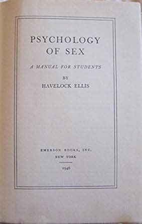 Psychology Of Sex A Manual For Students Ellis Havelock Amazon Books