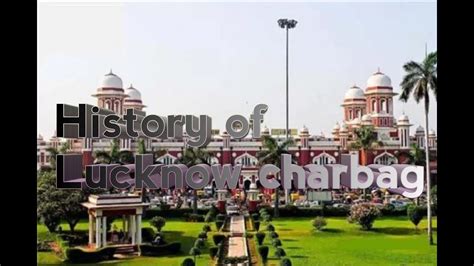 History of Lucknow Charbagh Railway Station. - YouTube