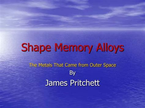 Ppt Shape Memory Alloys Powerpoint Presentation Free Download Id