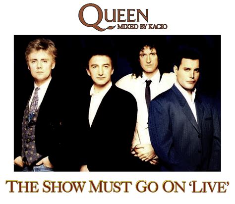 Queen Remixes By Kacio Queen The Show Must Go On Live 2011 Single