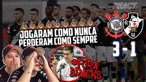 REACT Rebaixados Em 15 Rodadas Corinthians 3 X 1 Vasco YouTube